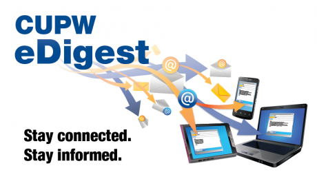 Stay connected. Stay informed. Sign up for CUPW eDigest
